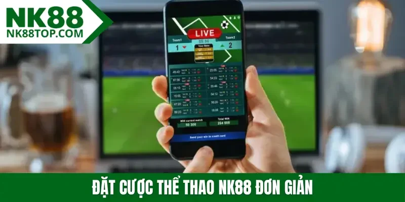 Đặt cược thể thao NK88 đơn giản