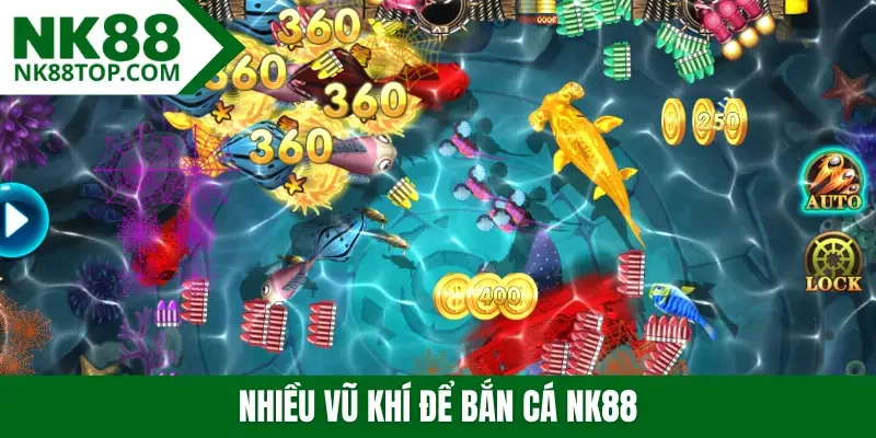 Nhiều vũ khí để bắn cá NK88